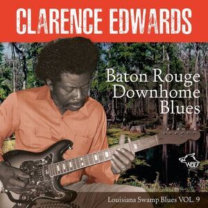 Clarence Edwards - Baton Rouge Downhome Blues  CD